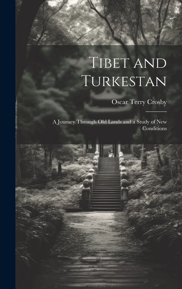 Tibet and Turkestan by Oscar Terry Crosby, Hardcover | Indigo Chapters
