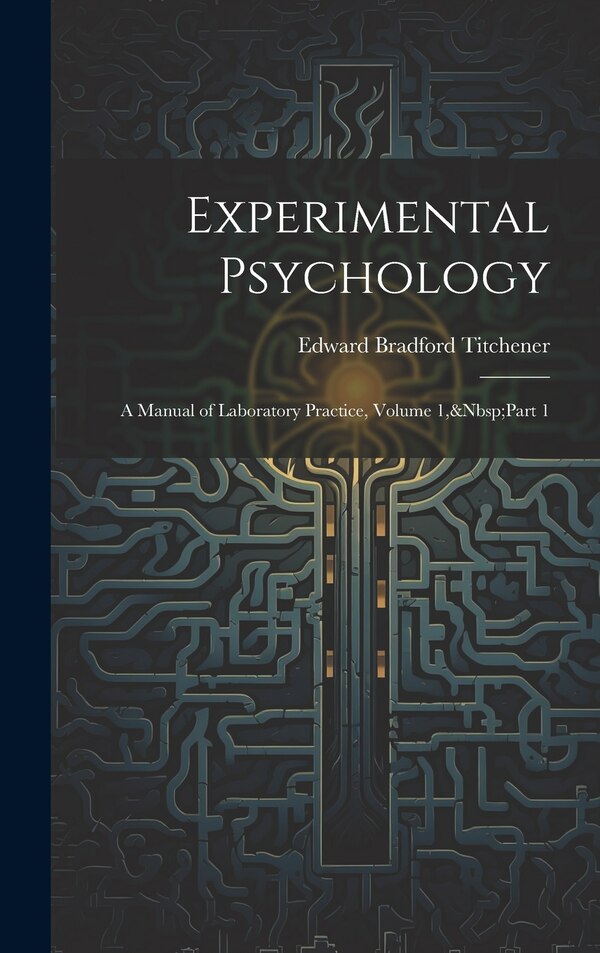 Experimental Psychology by Edward Bradford Titchener, Hardcover | Indigo Chapters