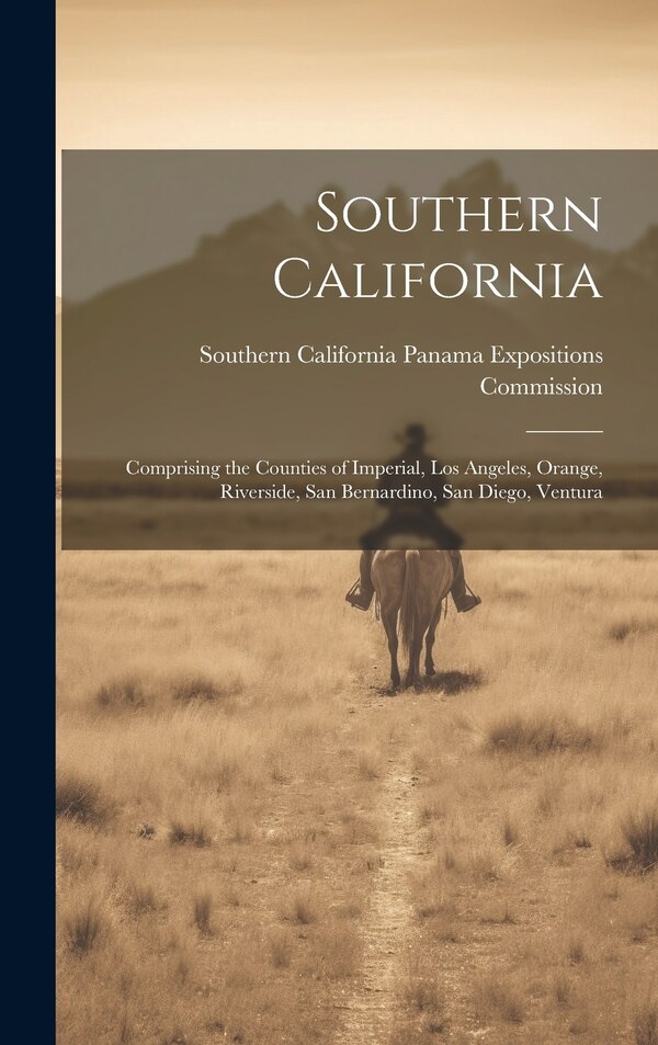 Southern California by Southern California Panama Exposition, Hardcover | Indigo Chapters