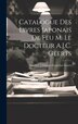 Catalogue Des Livres Japonais De Feu M. Le Docteur A.J.C. Geerts by Antonius Johannes Cornelius Geerts, Hardcover | Indigo Chapters