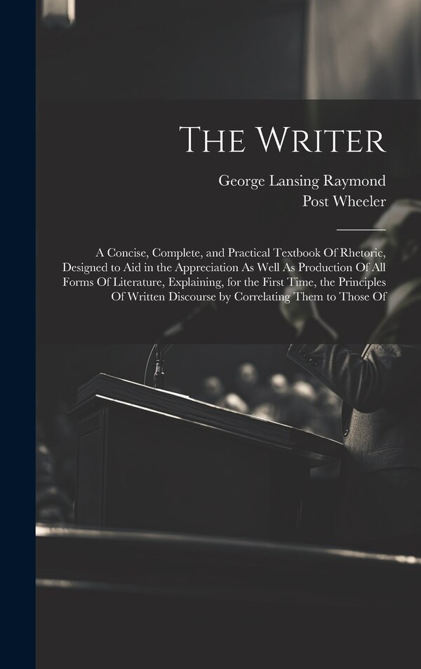 The Writer by George Lansing Raymond, Hardcover | Indigo Chapters