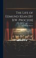 The Life of Edmund Kean [By B.W. Procter] by Bryan Waller Procter, Hardcover | Indigo Chapters