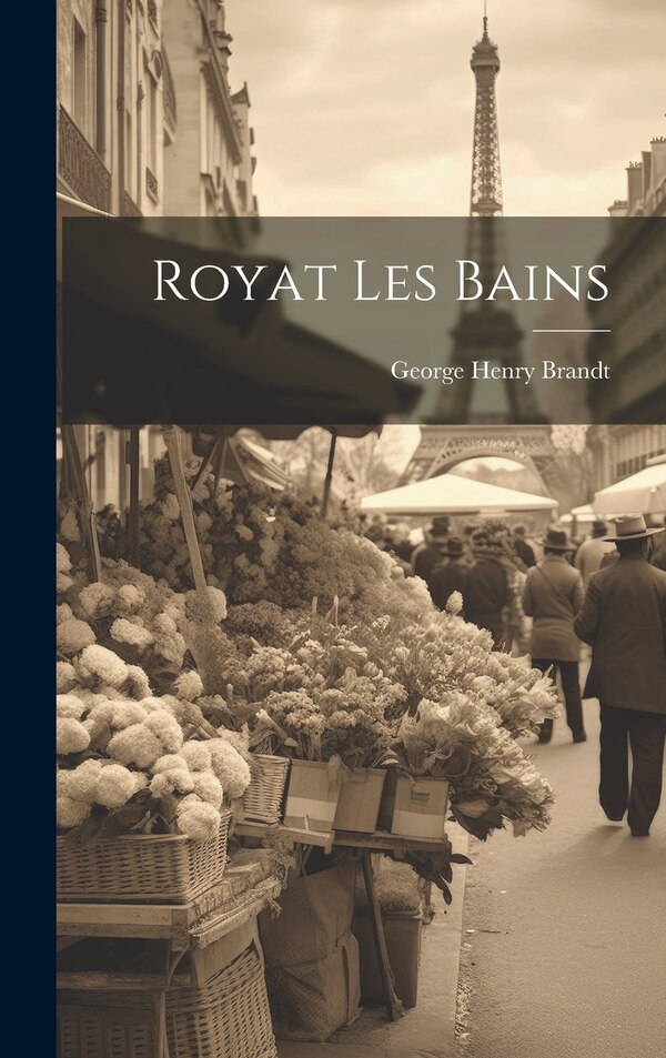 Royat Les Bains by George Henry Brandt, Hardcover | Indigo Chapters