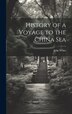 History of a Voyage to the China Sea by John White, Hardcover | Indigo Chapters