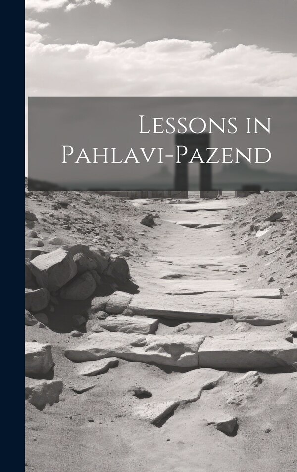 Lessons in Pahlavi-Pazend by Anonymous, Hardcover | Indigo Chapters