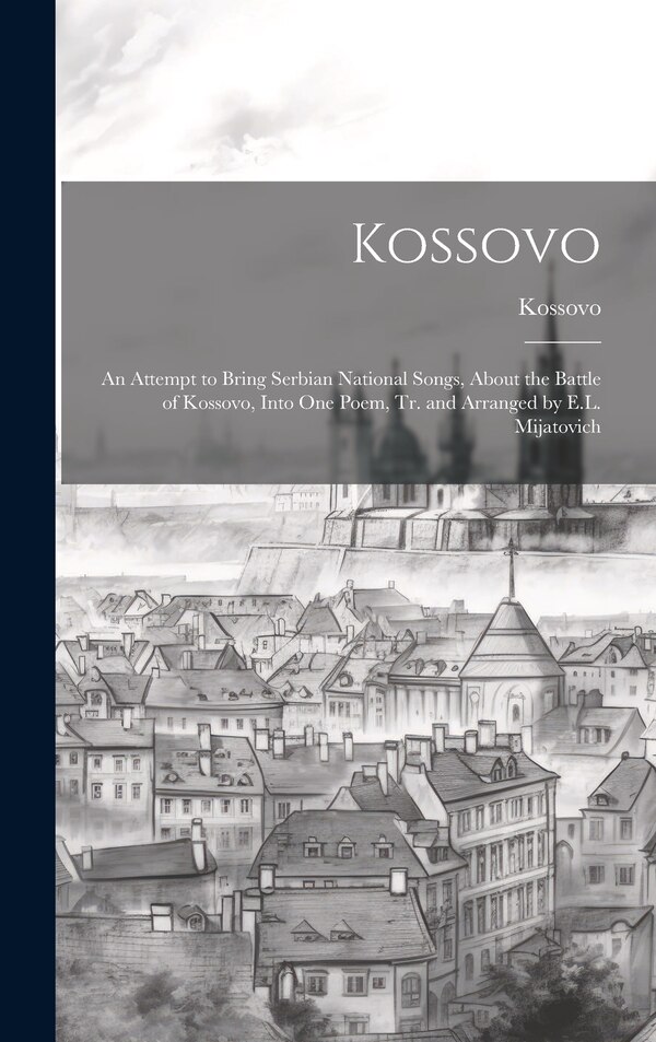 Kossovo by Kossovo Kossovo, Hardcover | Indigo Chapters