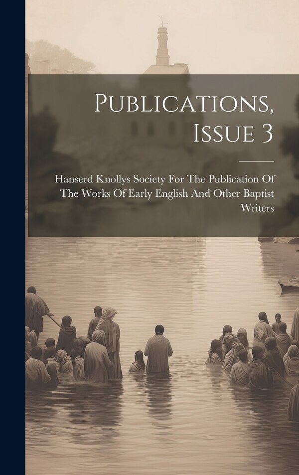 Publications Issue 3 by Hanserd Knollys Society for the Publi, Hardcover | Indigo Chapters