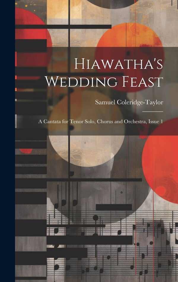 Hiawatha's Wedding Feast by Samuel Coleridge-taylor, Hardcover | Indigo Chapters