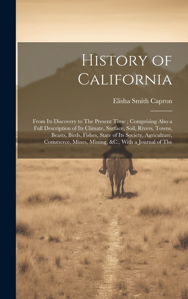 History of California by Elisha Smith Capron, Hardcover | Indigo Chapters