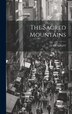 The Sacred Mountains by JT HEADLEY, Hardcover | Indigo Chapters