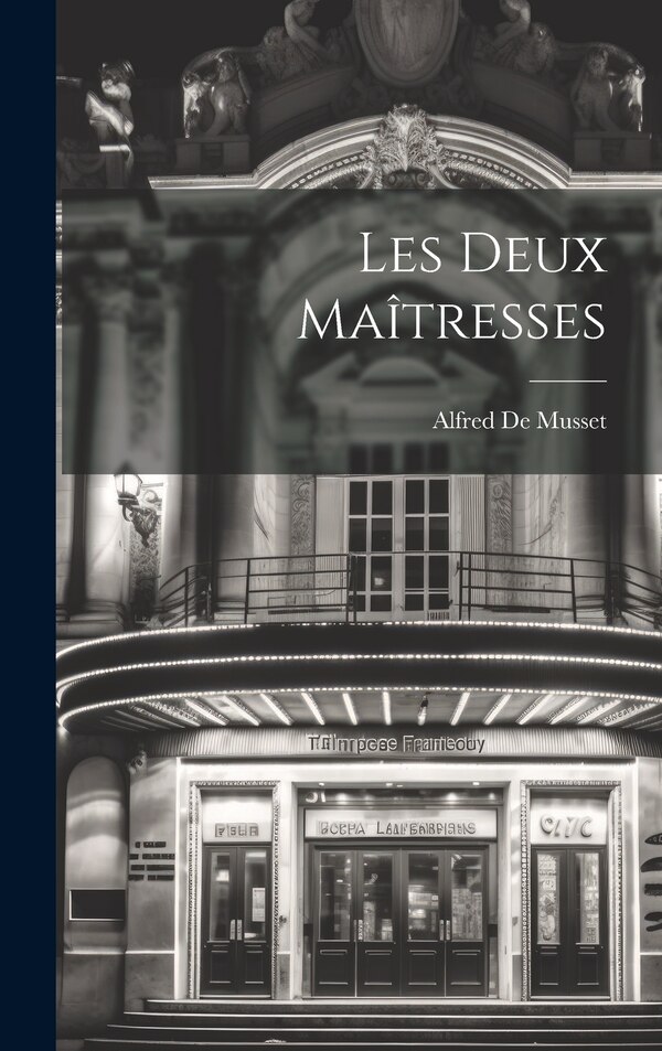 Les Deux Maîtresses by Alfred de Musset, Hardcover | Indigo Chapters