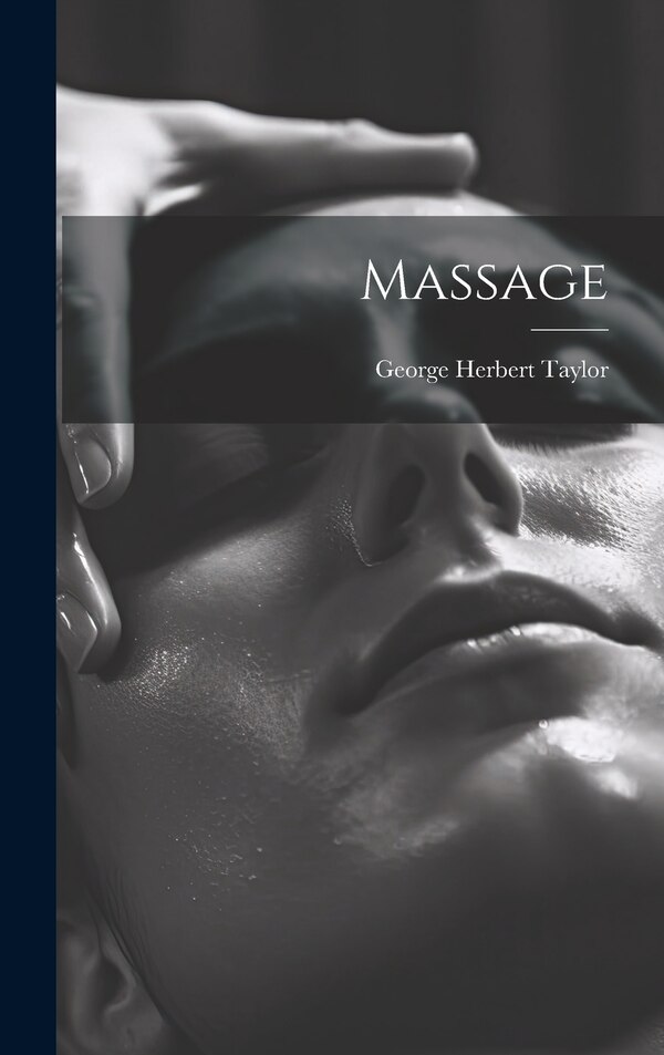 Massage by George Herbert Taylor, Hardcover | Indigo Chapters