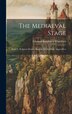 The Mediaeval Stage by Edmund Kerchever Chambers, Hardcover | Indigo Chapters