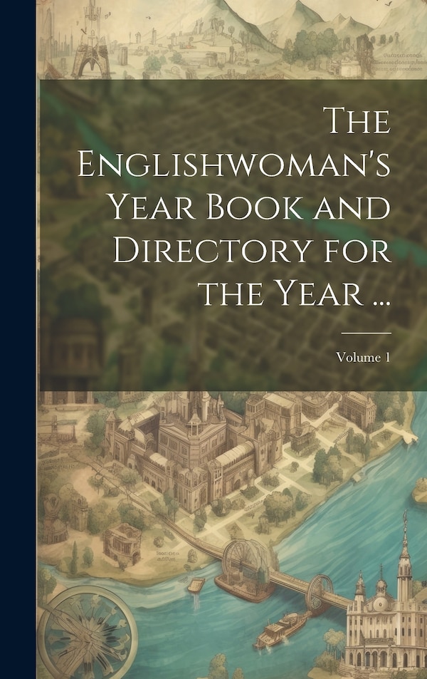 The Englishwoman's Year Book and Directory for the Year by Anonymous Anonymous, Hardcover | Indigo Chapters