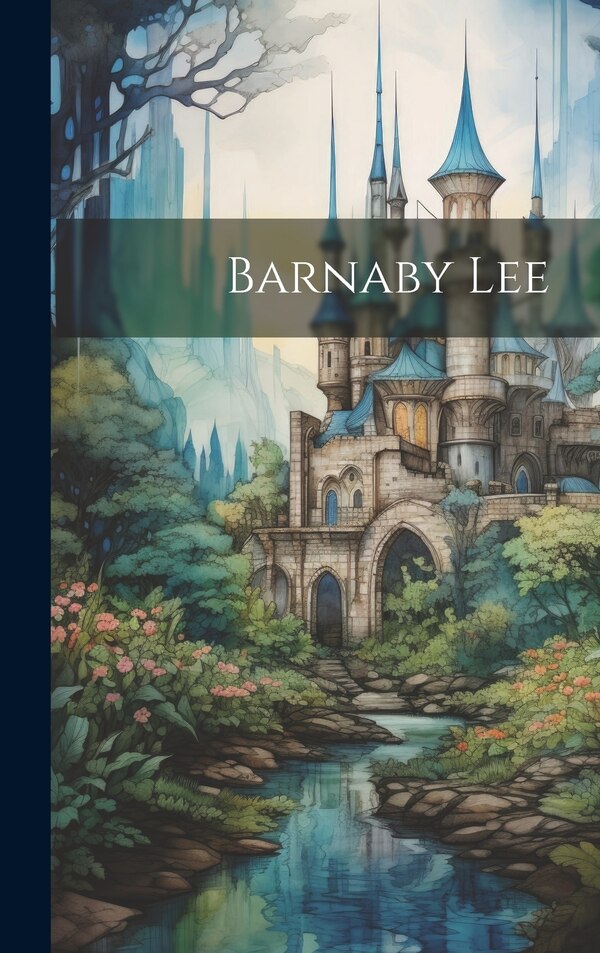 Barnaby Lee by Anonymous Anonymous, Hardcover | Indigo Chapters
