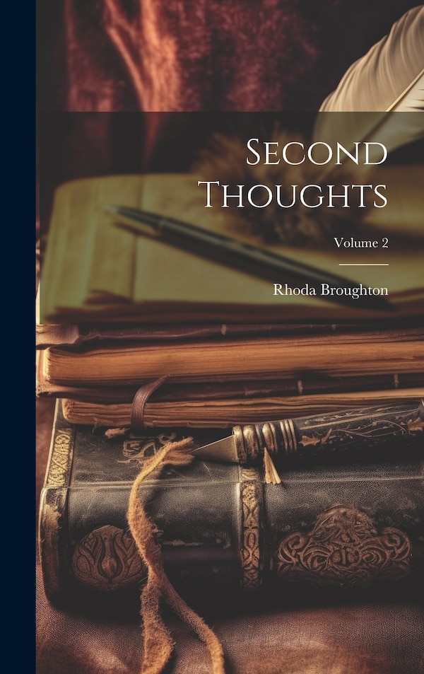 Second Thoughts; Volume 2 by Rhoda Broughton, Hardcover | Indigo Chapters