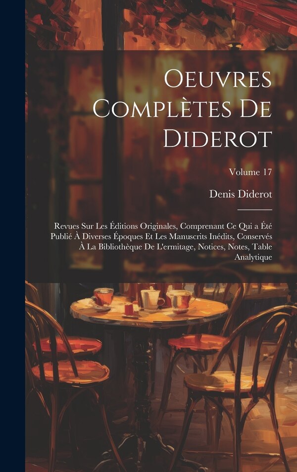 Oeuvres Complètes De Diderot by Denis Diderot, Hardcover | Indigo Chapters