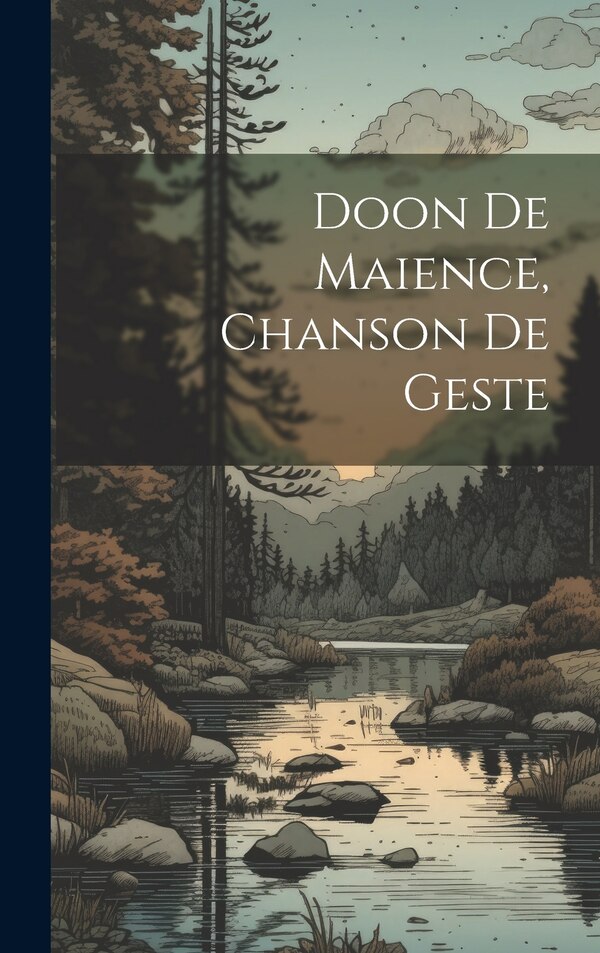 Doon De Maience Chanson De Geste by Anonymous Anonymous, Hardcover | Indigo Chapters