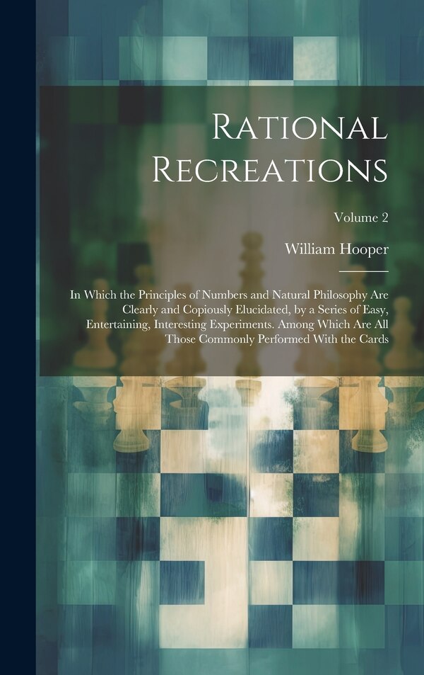 Rational Recreations by William Hooper, Hardcover | Indigo Chapters