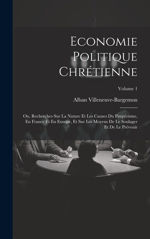 Economie Politique Chrétienne by Alban Villeneuve-bargemon, Hardcover | Indigo Chapters