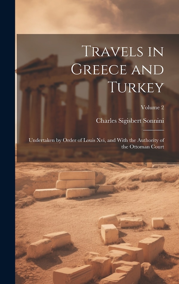 Travels in Greece and Turkey by Charles Sigisbert Sonnini