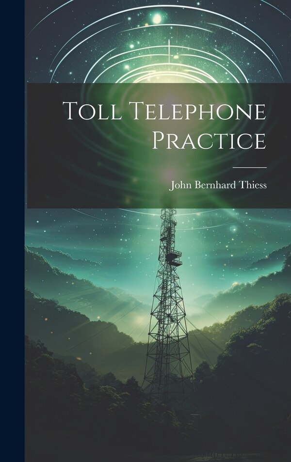 Toll Telephone Practice by John Bernhard Thiess, Hardcover | Indigo Chapters