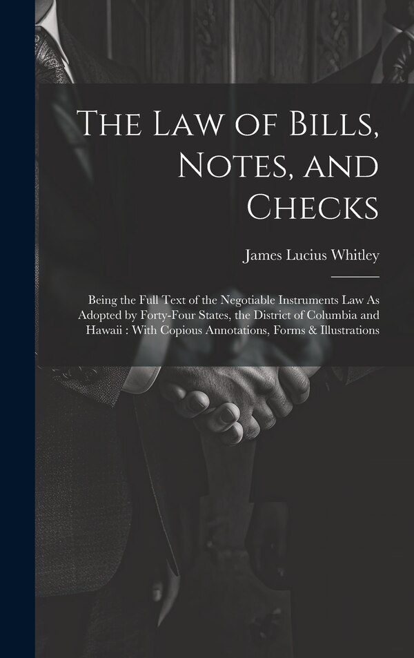 The Law of Bills Notes and Checks by James Lucius Whitley, Hardcover | Indigo Chapters