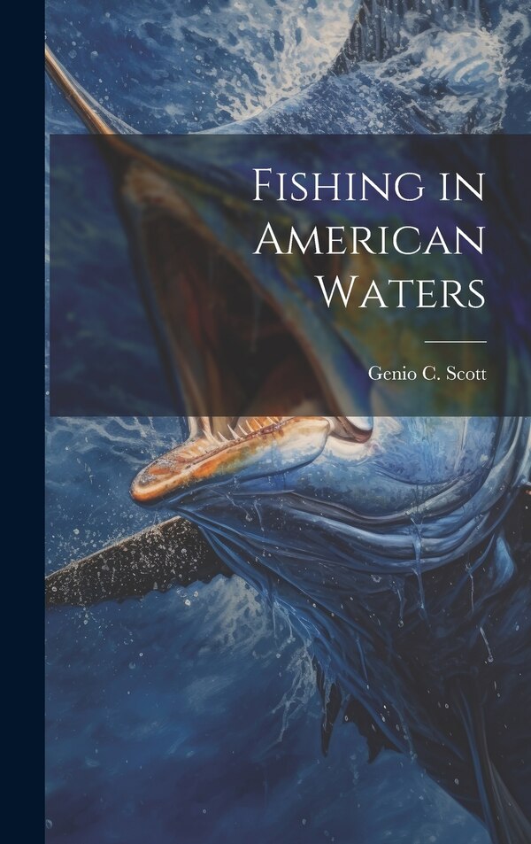 Fishing in American Waters by Genio C Scott, Hardcover | Indigo Chapters