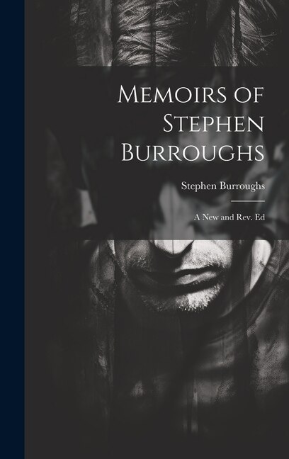 Memoirs of Stephen Burroughs, Hardcover | Indigo Chapters