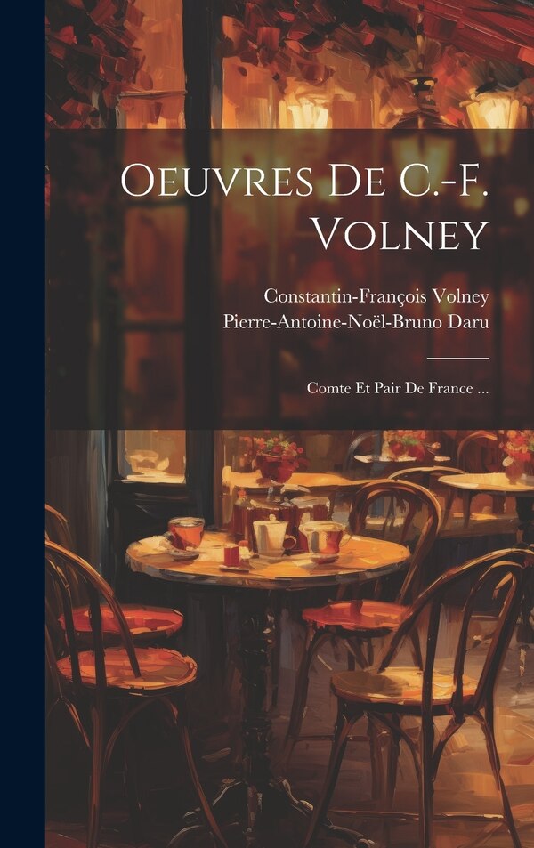 Oeuvres De C.-F. Volney by Constantin-François Volney, Hardcover | Indigo Chapters