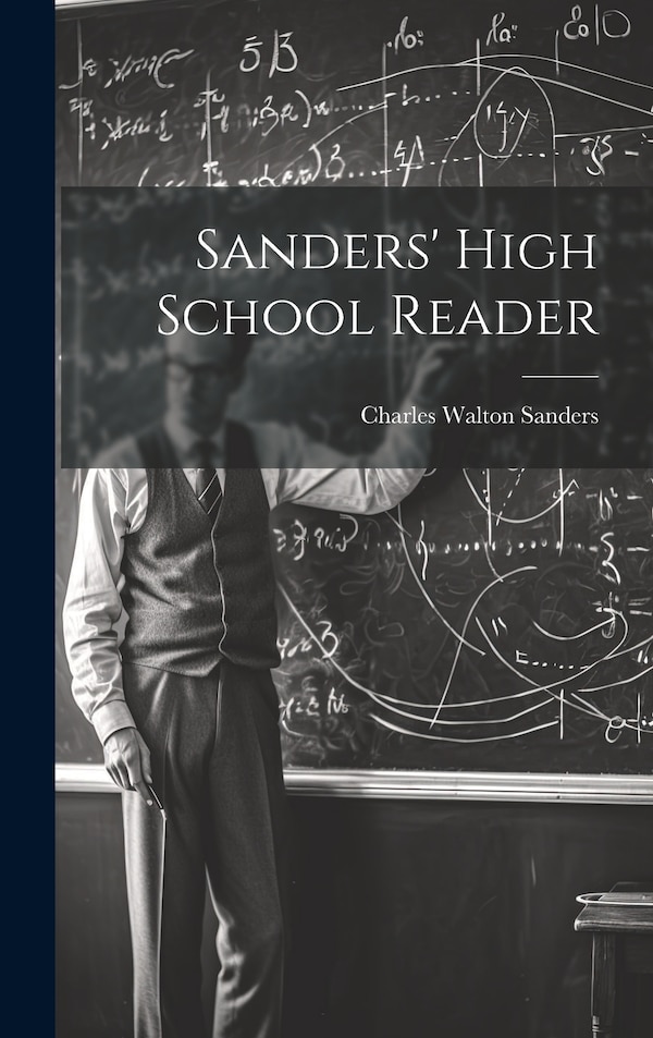 Sanders' High School Reader by Charles Walton Sanders, Hardcover | Indigo Chapters