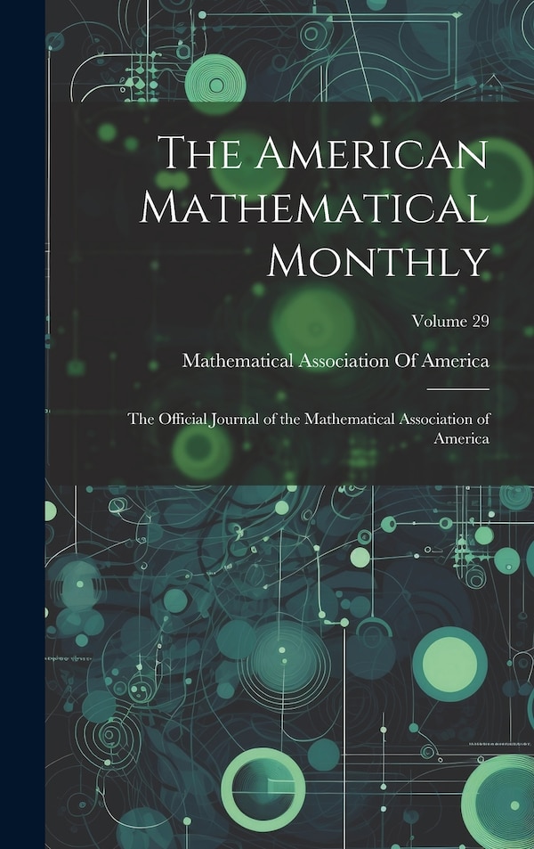The American Mathematical Monthly by Mathematical Association Of America, Hardcover | Indigo Chapters