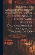 Le Livre Des Masques Portraits Symbolistes Gloses Et Documents Sur Les Écrivains D'hier Et D'aujourd'hui Les Masques Au Nombre De XXX by Anonymous