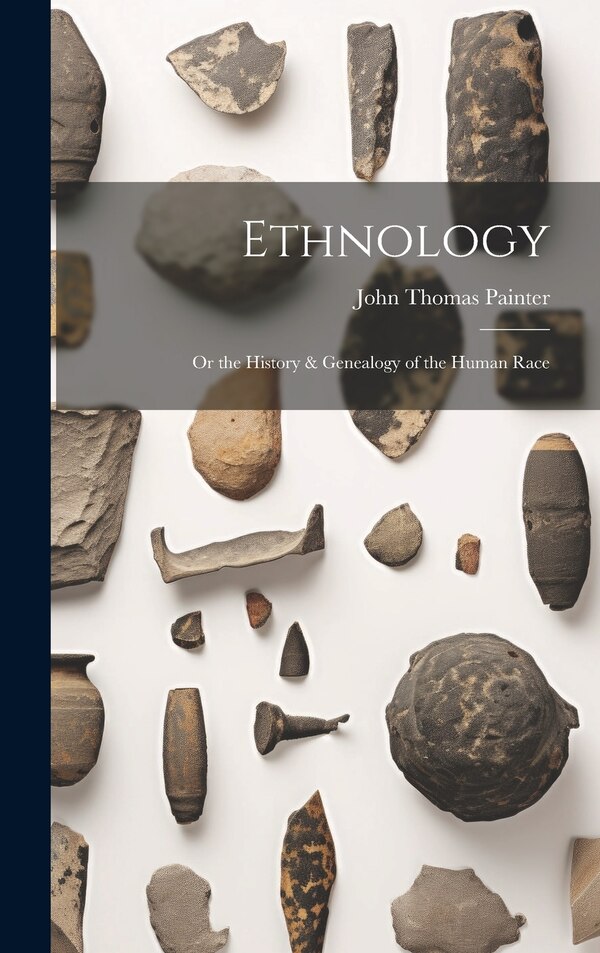 Ethnology by John Thomas Painter, Hardcover | Indigo Chapters