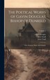 The Poetical Works of Gavin Douglas Bishop of Dunkeld by Gawin Douglas, Hardcover | Indigo Chapters