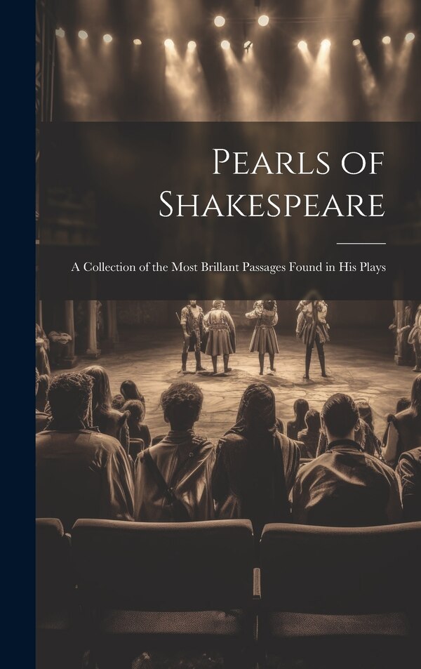 Pearls of Shakespeare by Anonymous, Hardcover | Indigo Chapters