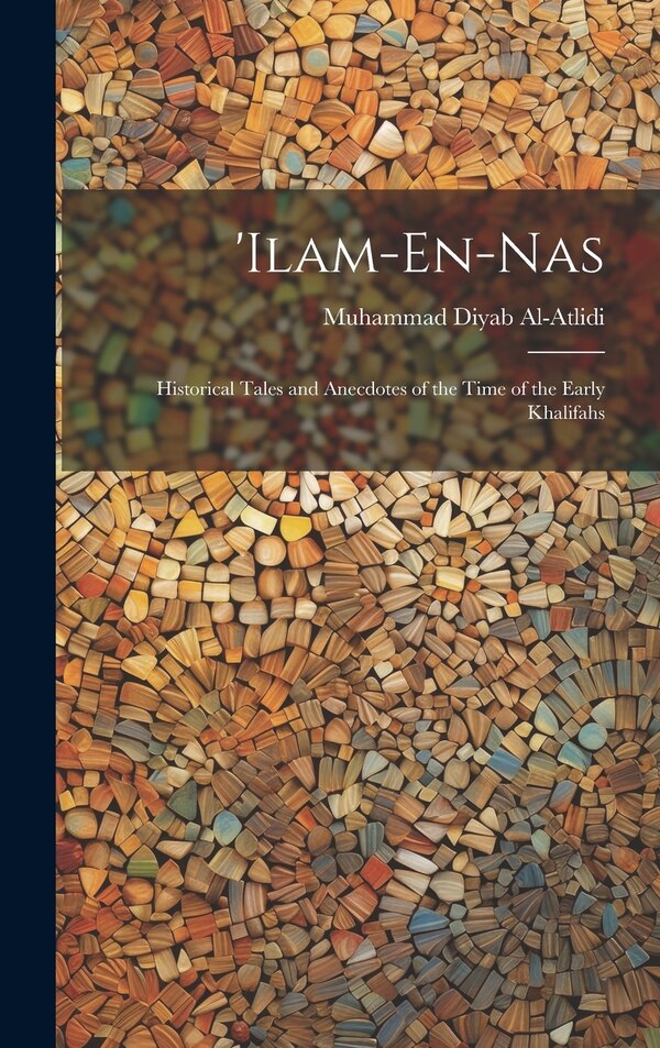 'ilam-En-Nas by Muhammad Diyab Al-Atlidi, Hardcover | Indigo Chapters