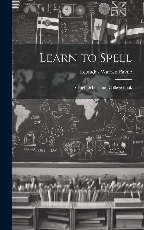 Learn to Spell by Leonidas Warren Payne, Hardcover | Indigo Chapters