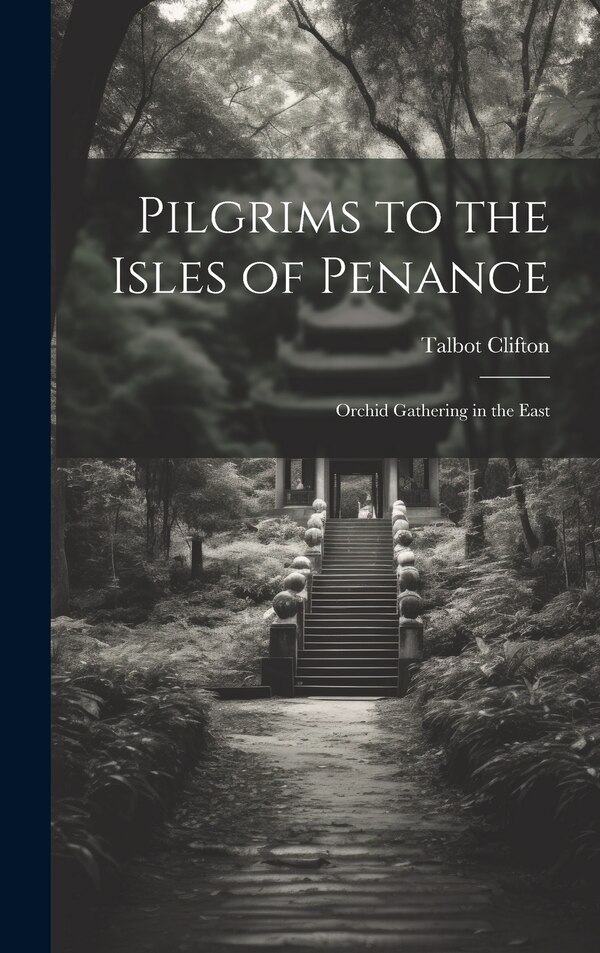 Pilgrims to the Isles of Penance by Talbot Clifton, Hardcover | Indigo Chapters
