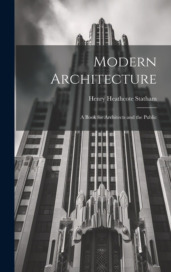 Modern Architecture by Henry Heathcote Statham, Hardcover | Indigo Chapters