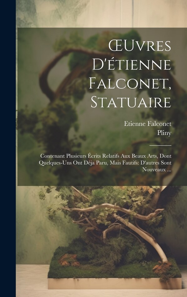 OEuvres D'étienne Falconet Statuaire by Pliny Pliny, Hardcover | Indigo Chapters