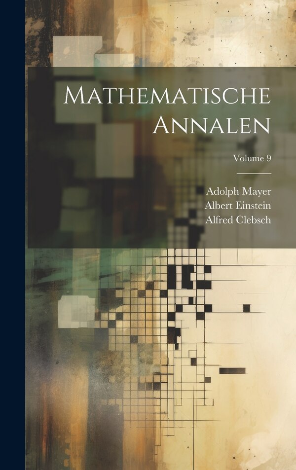 Mathematische Annalen; Volume 9 by Albert Einstein, Hardcover | Indigo Chapters