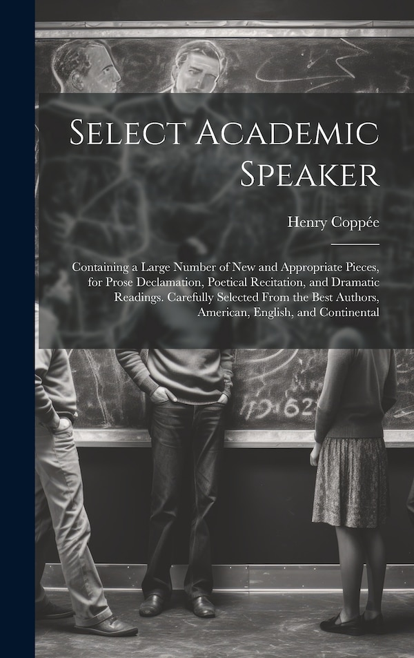 Select Academic Speaker by Henry Coppée, Hardcover | Indigo Chapters