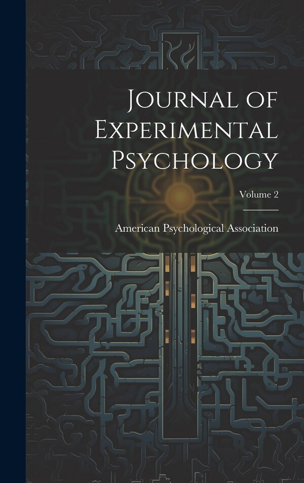 Journal of Experimental Psychology; Volume 2 by American Psychological Association, Hardcover | Indigo Chapters