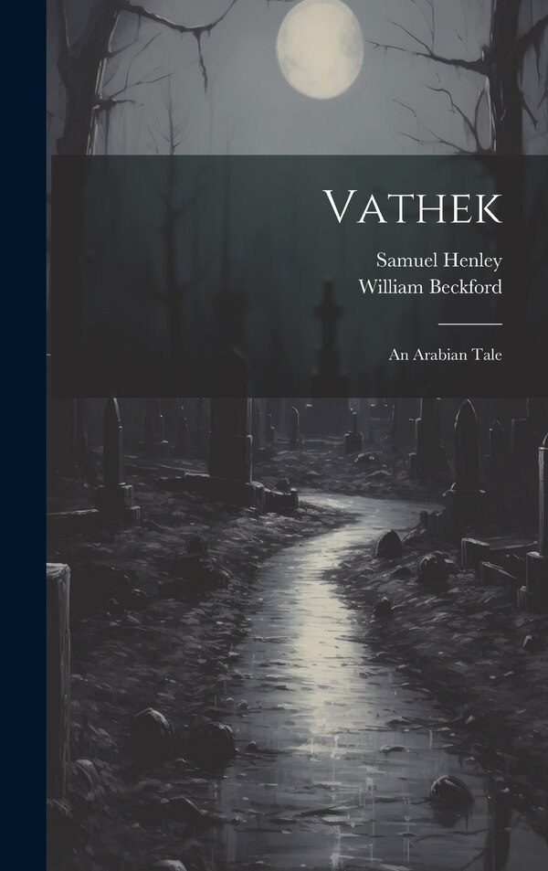 Vathek by William Beckford, Hardcover | Indigo Chapters