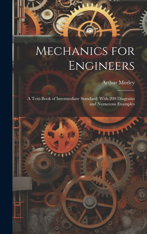 Mechanics for Engineers by Arthur Morley, Hardcover | Indigo Chapters