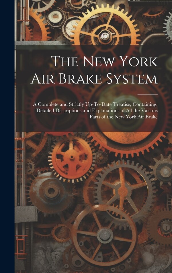 The New York Air Brake System by Anonymous, Hardcover | Indigo Chapters