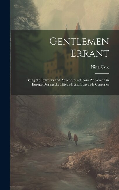 Gentlemen Errant by Nina Cust, Hardcover | Indigo Chapters