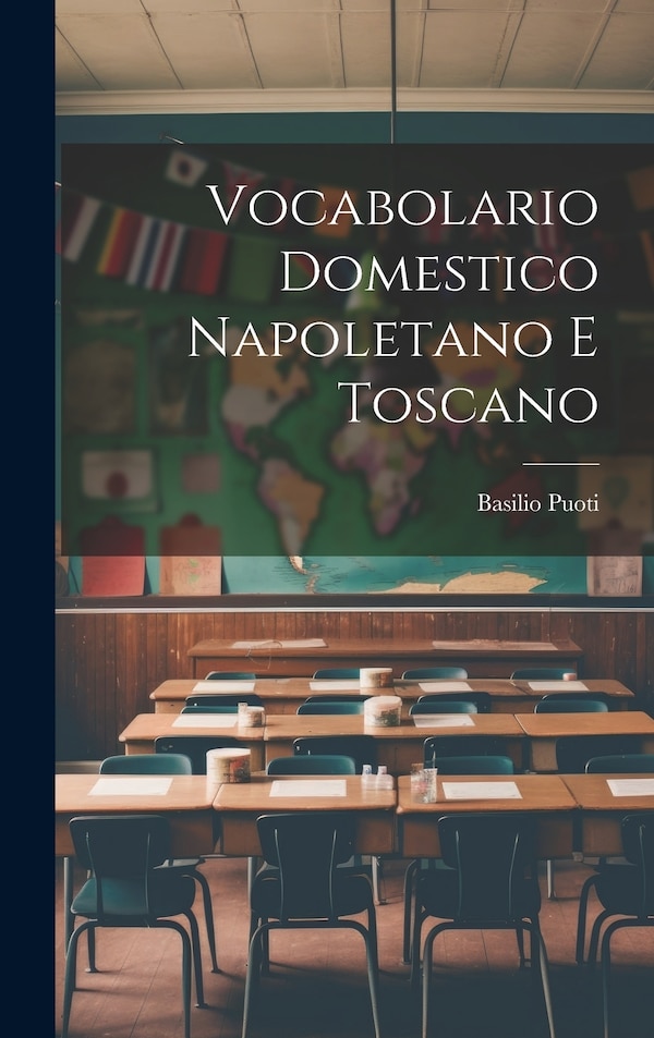 Vocabolario Domestico Napoletano E Toscano by Basilio Puoti, Hardcover | Indigo Chapters