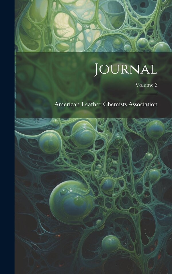 Journal; Volume 3 by American Leather Chemists Association, Hardcover | Indigo Chapters